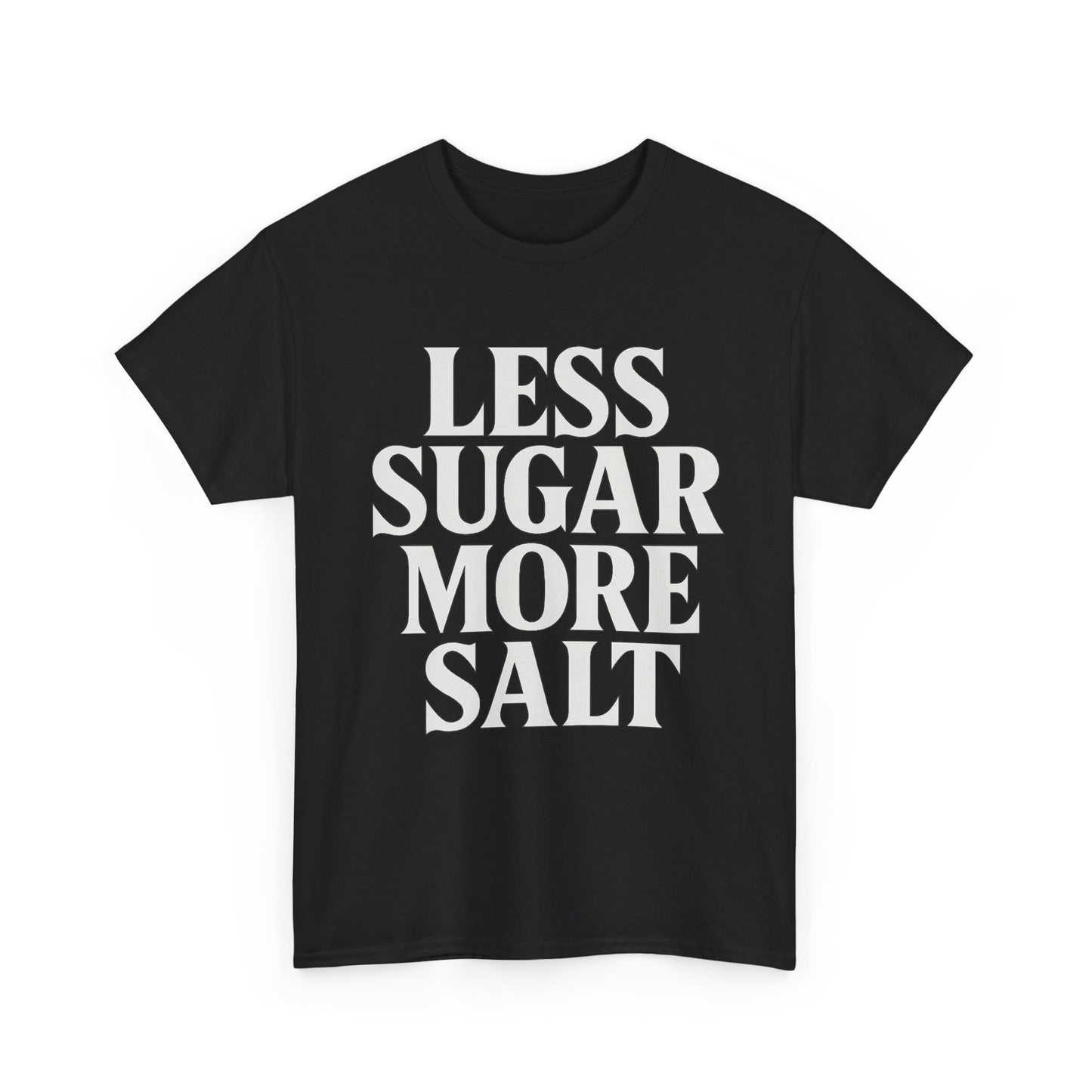 Less sugar more salt