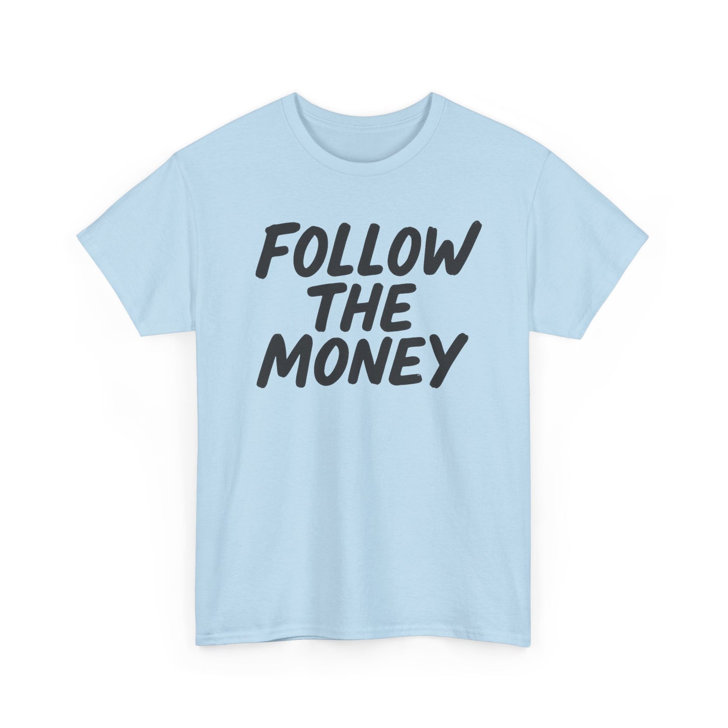 Follow The Money Tee