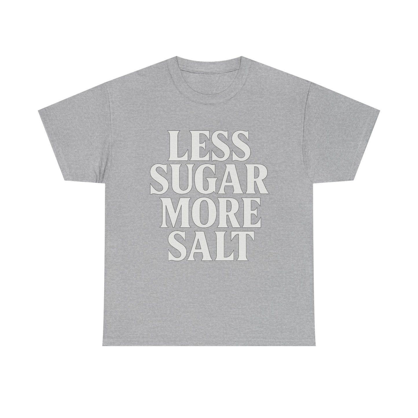 Less sugar more salt