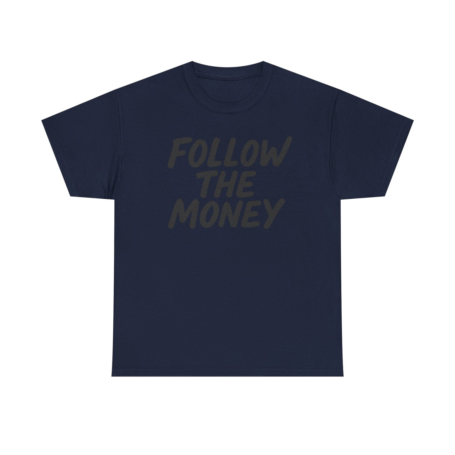 Follow The Money Tee