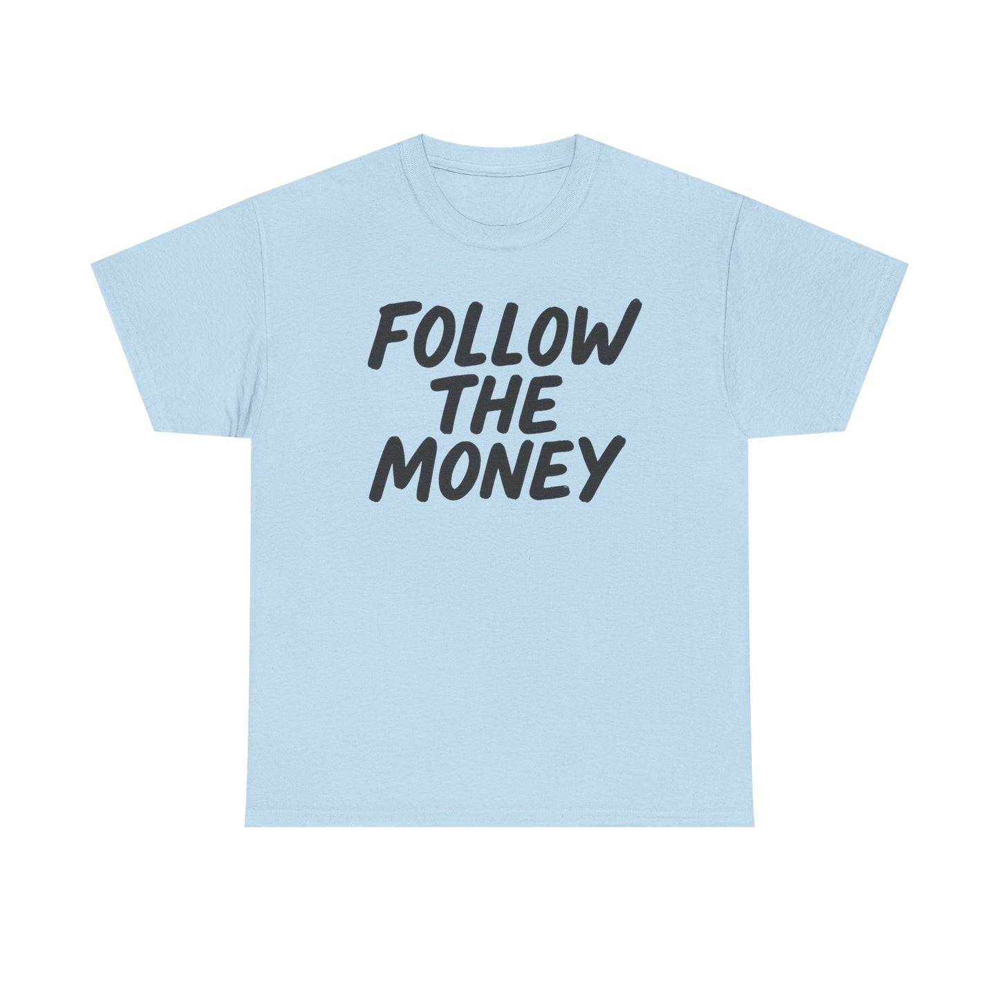 Follow The Money Tee