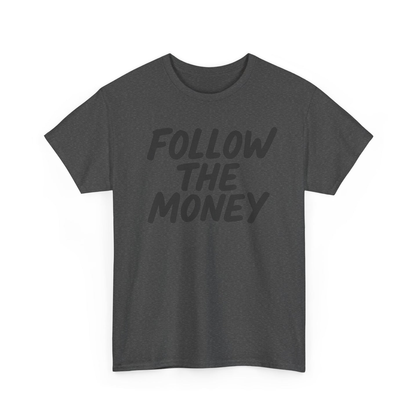 Follow The Money Tee