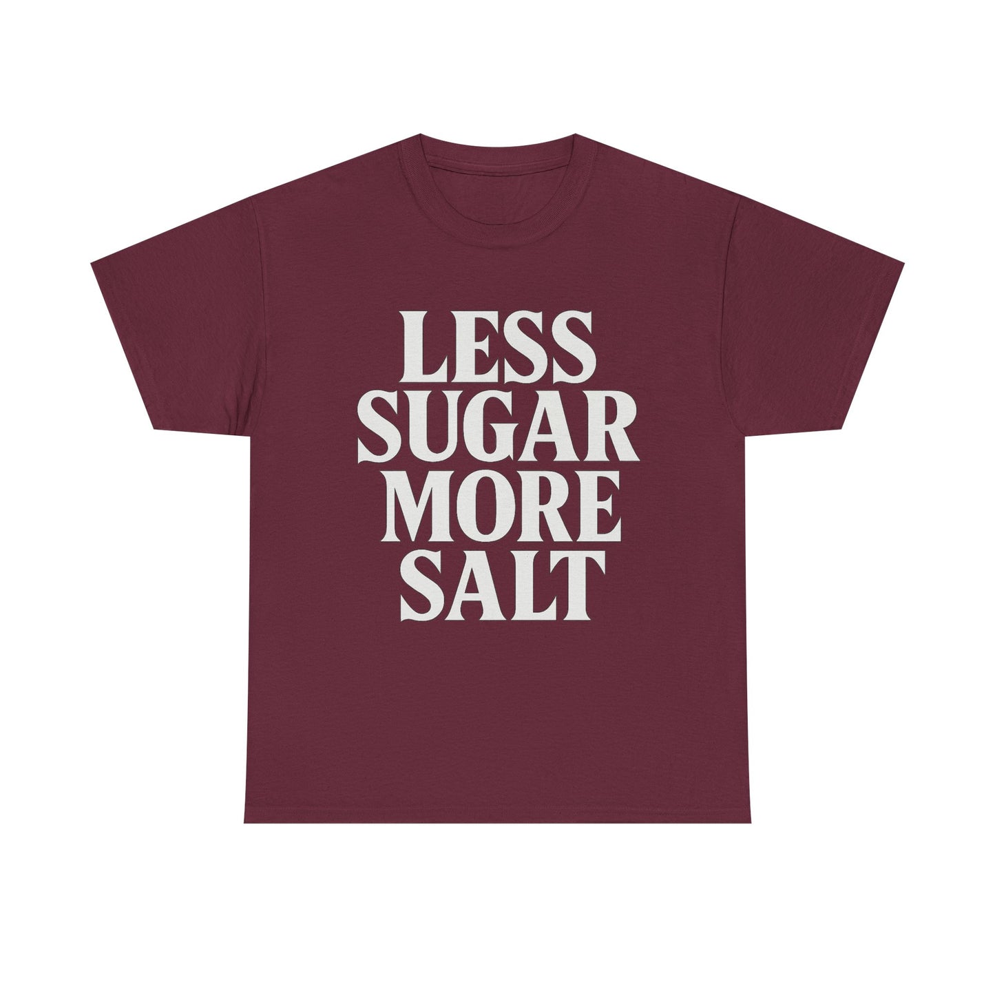 Less sugar more salt