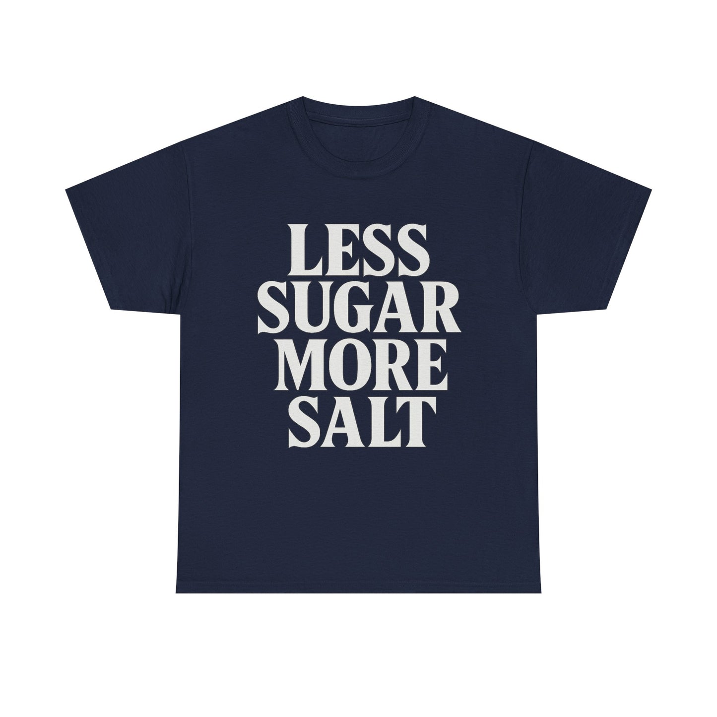 Less sugar more salt