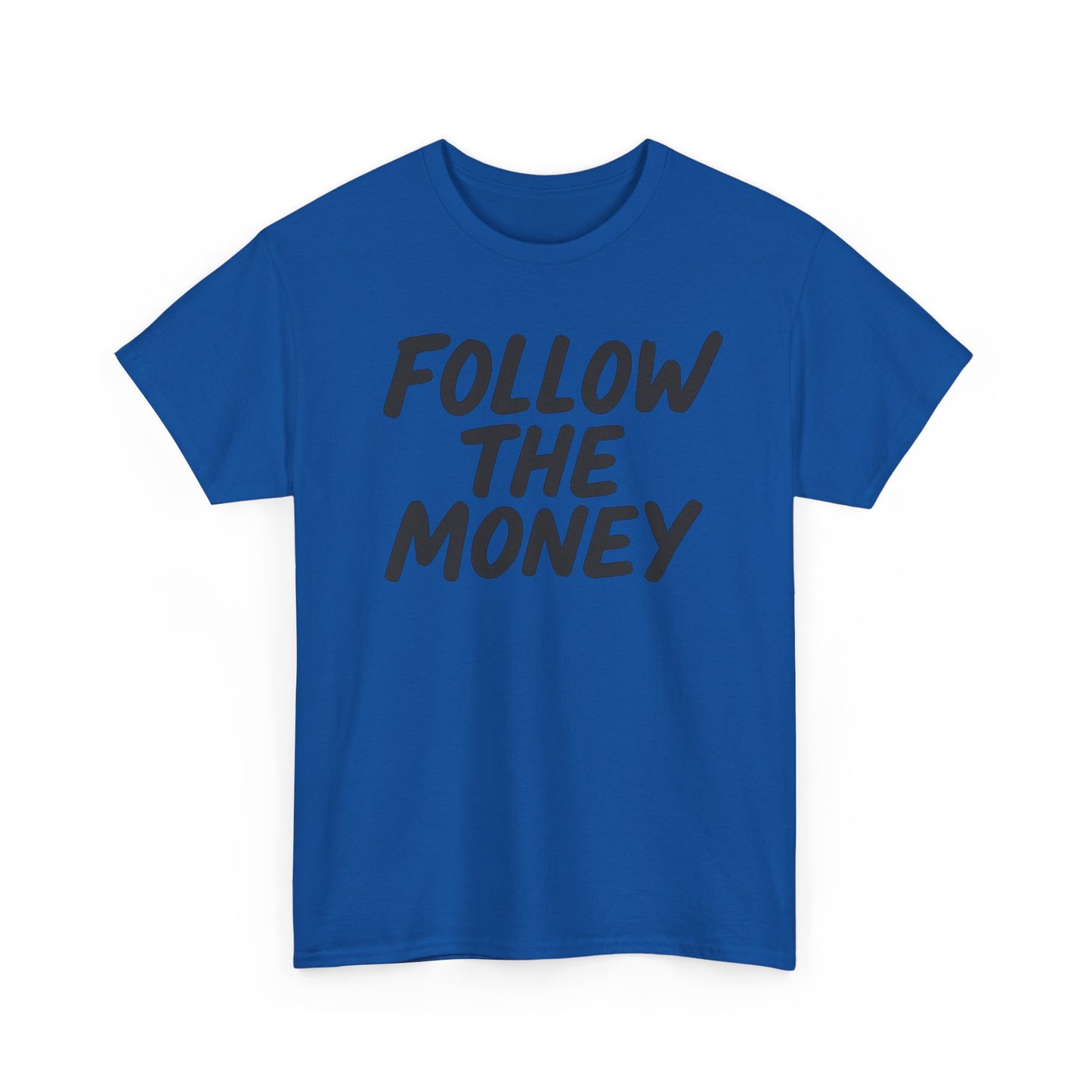 Follow The Money Tee