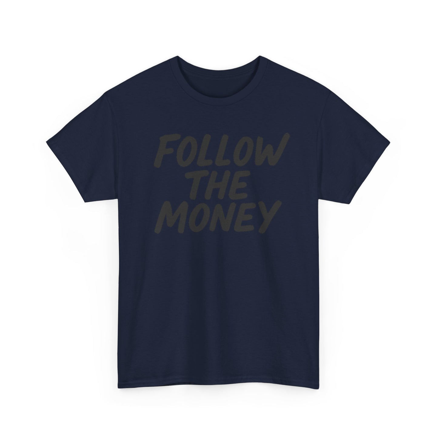 Follow The Money Tee