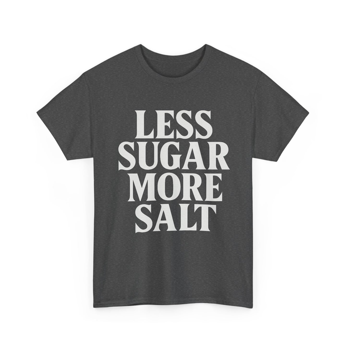 Less sugar more salt