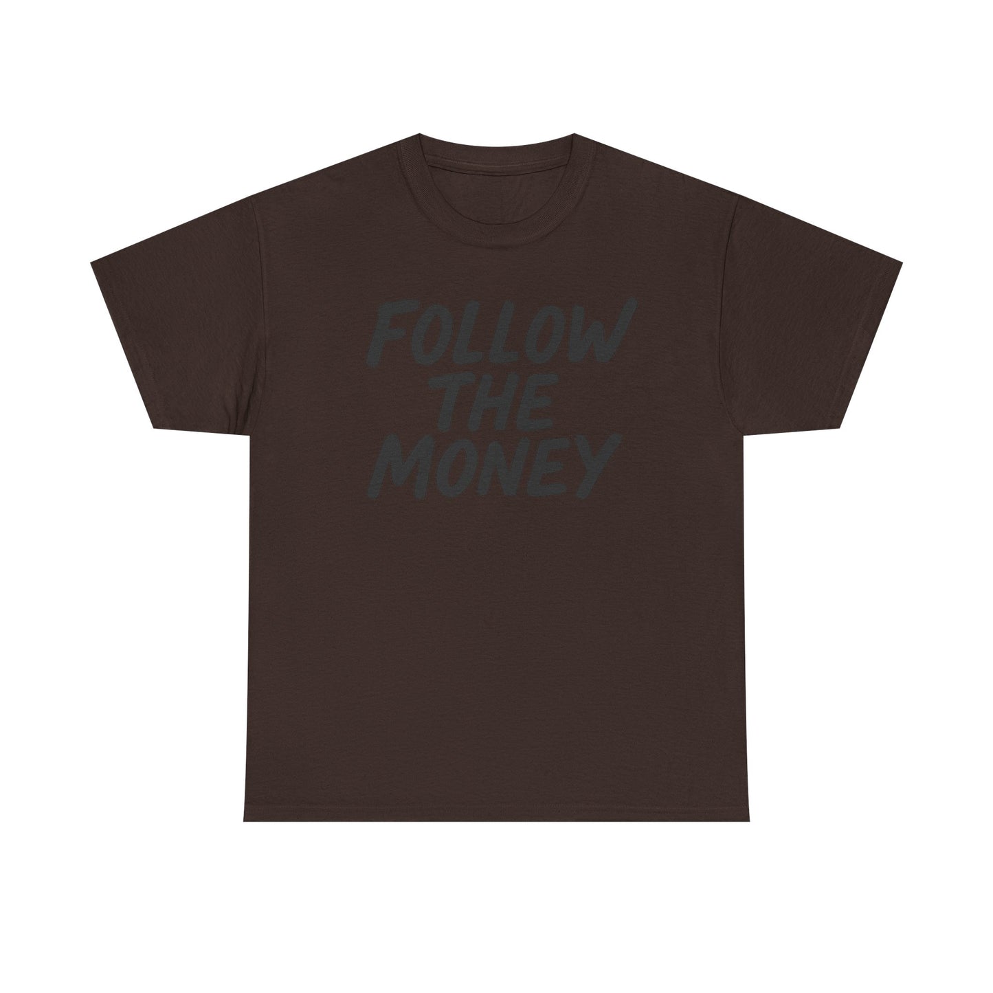 Follow The Money Tee