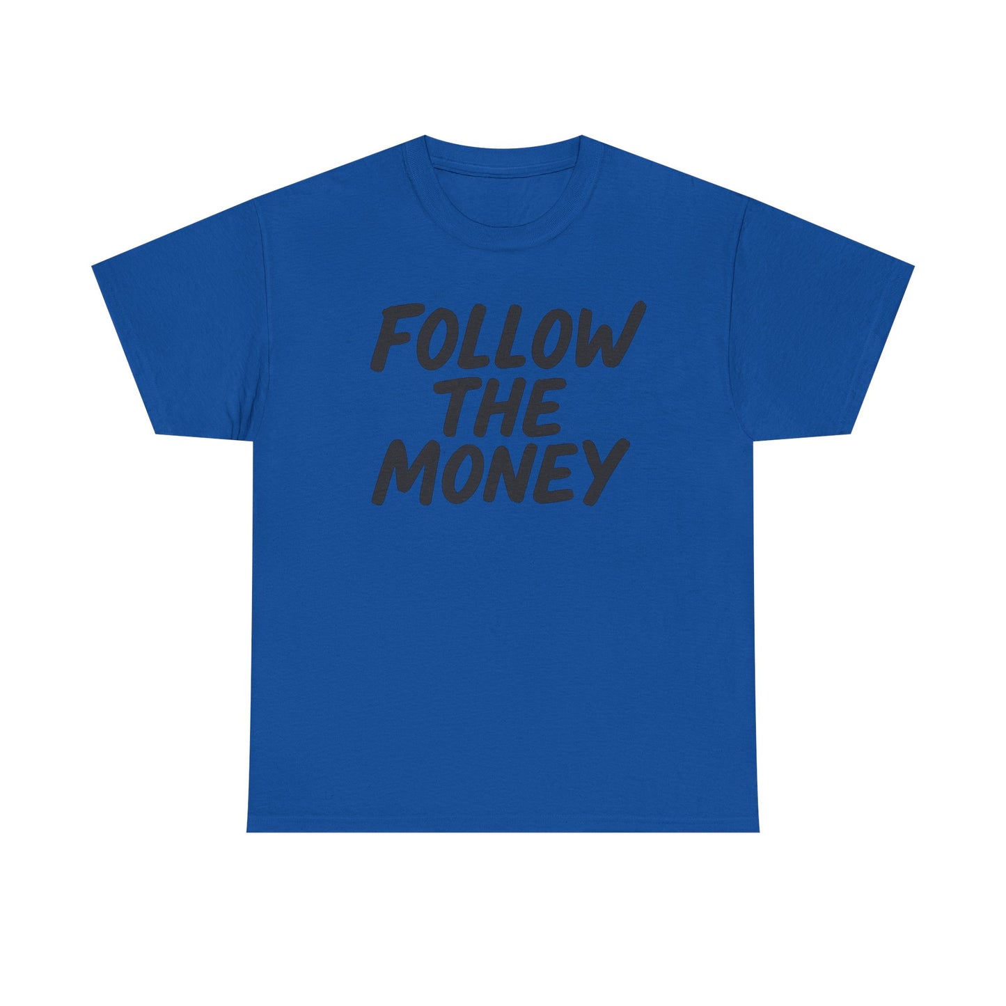 Follow The Money Tee