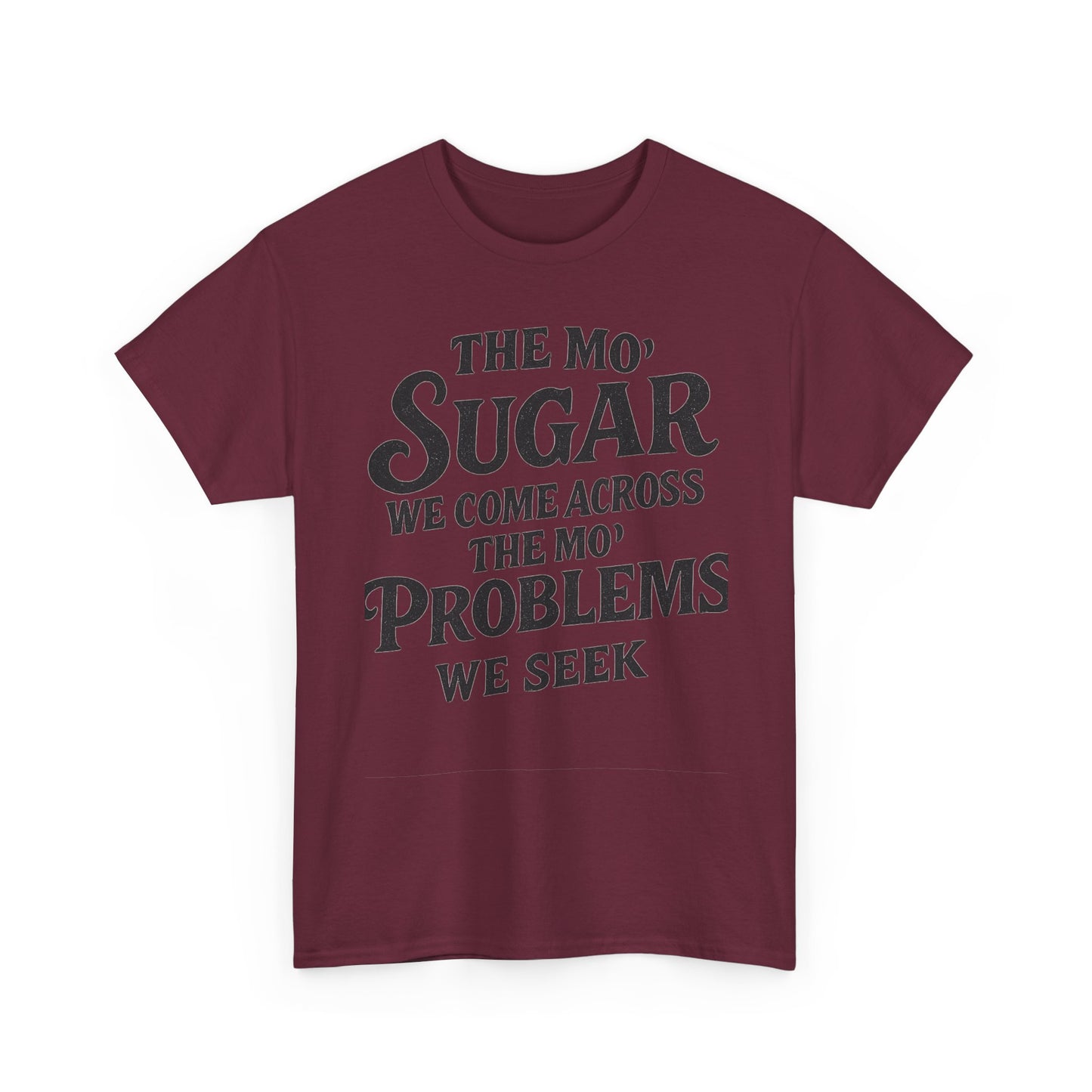 Mo' Sugar Mo' Problems Tee