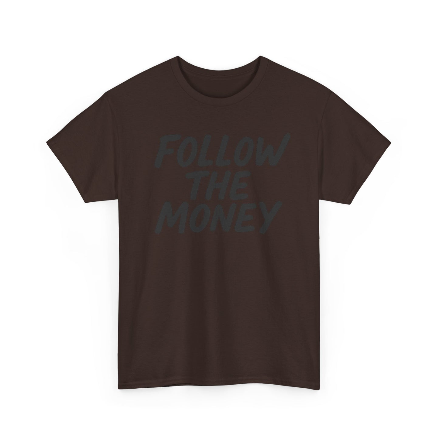 Follow The Money Tee
