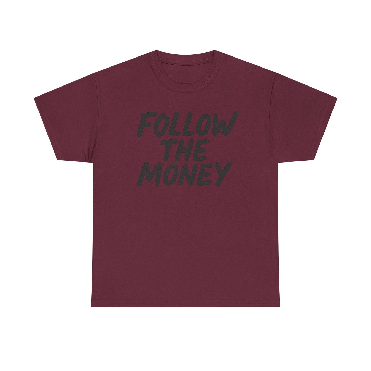 Follow The Money Tee