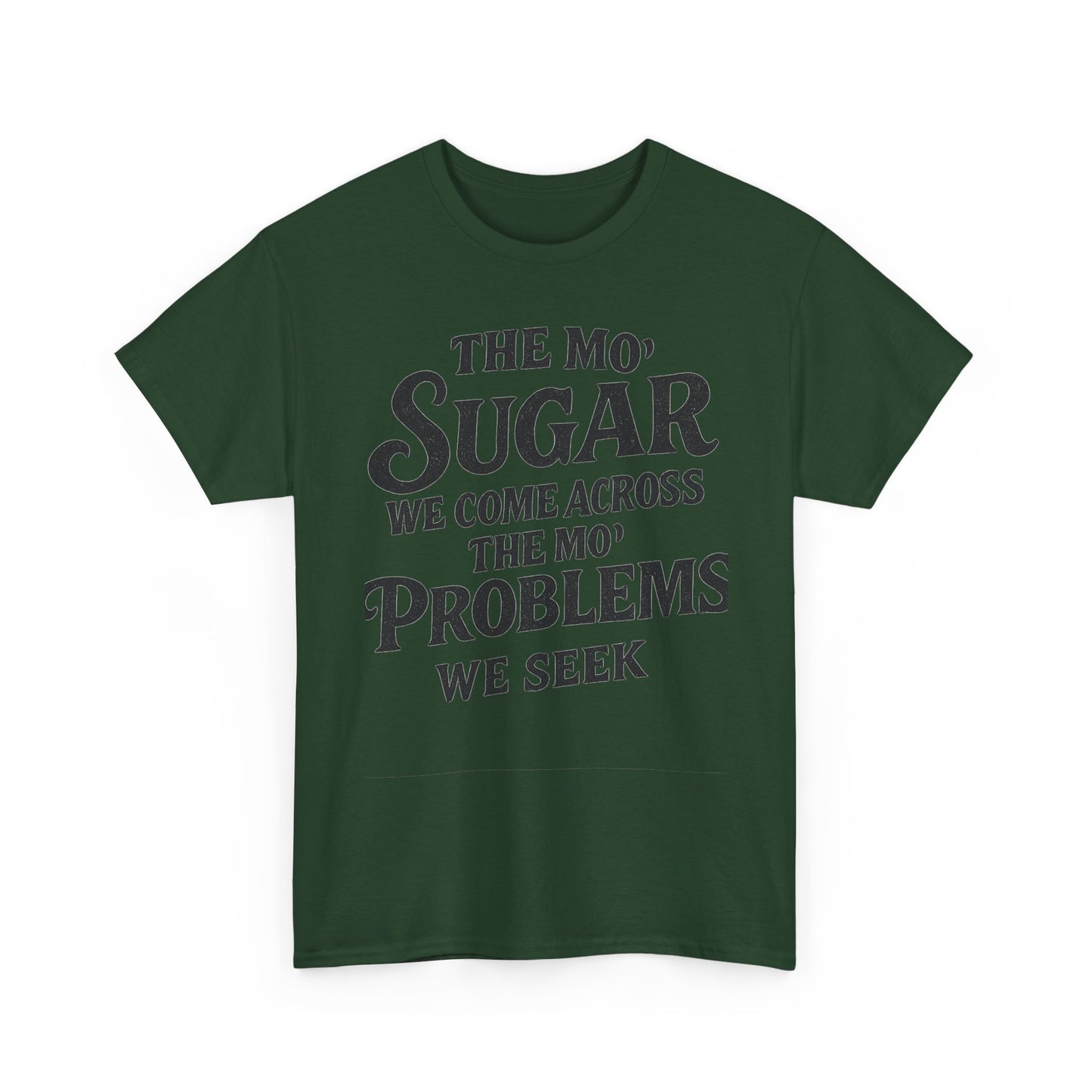 Mo' Sugar Mo' Problems Tee