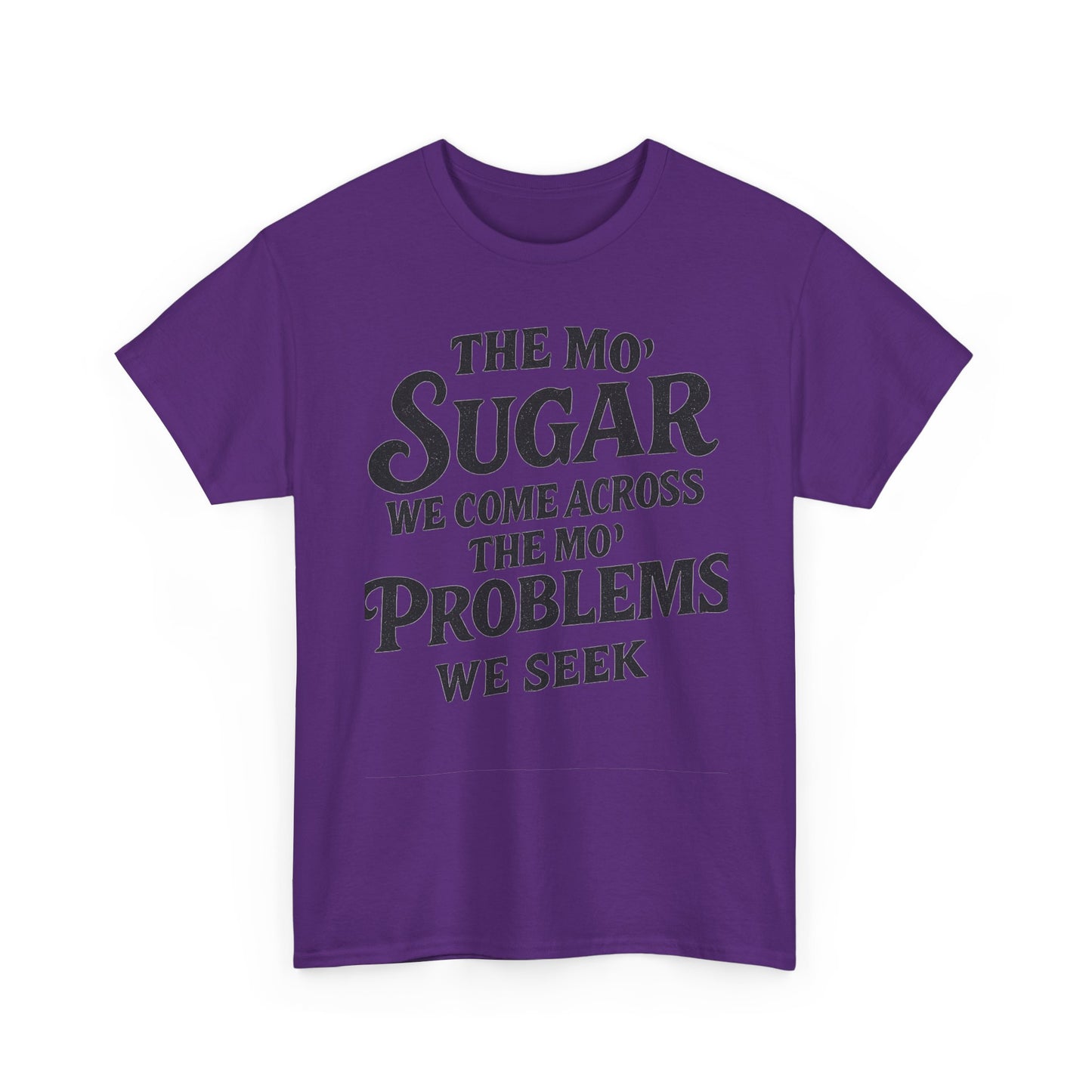 Mo' Sugar Mo' Problems Tee