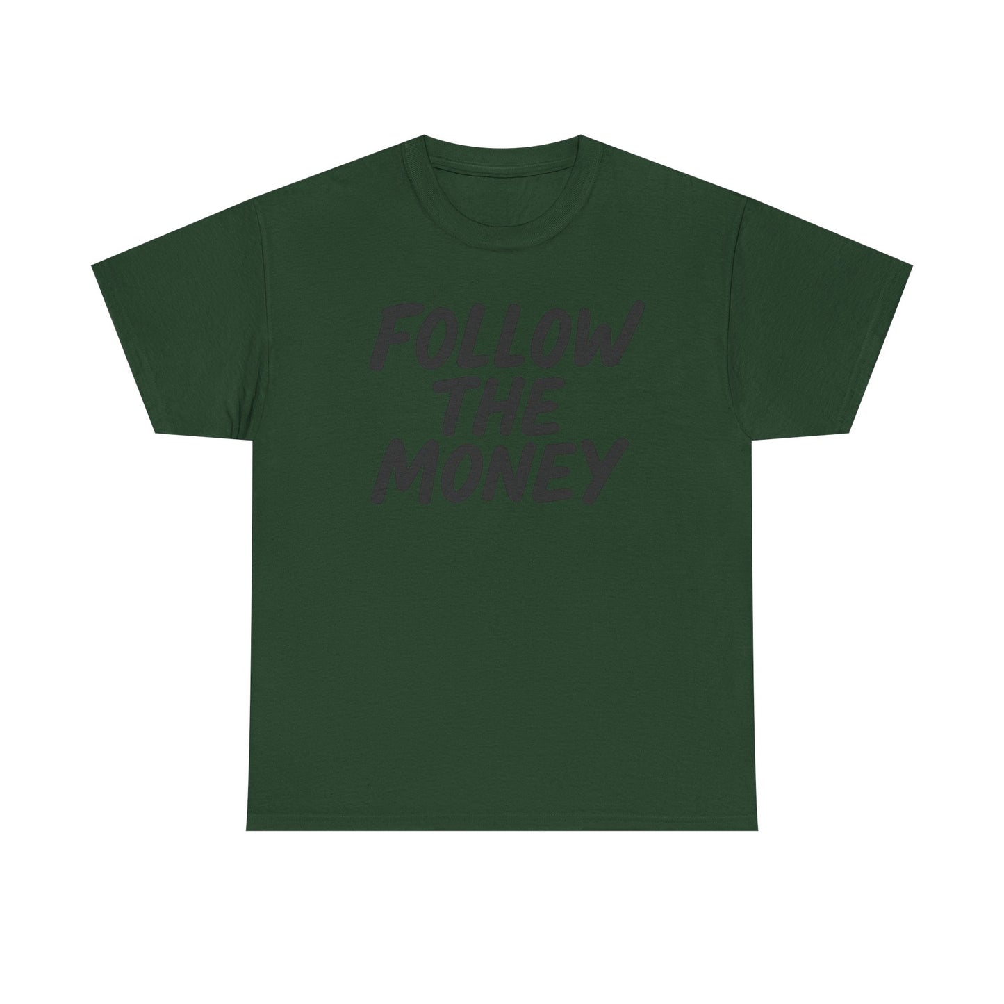 Follow The Money Tee