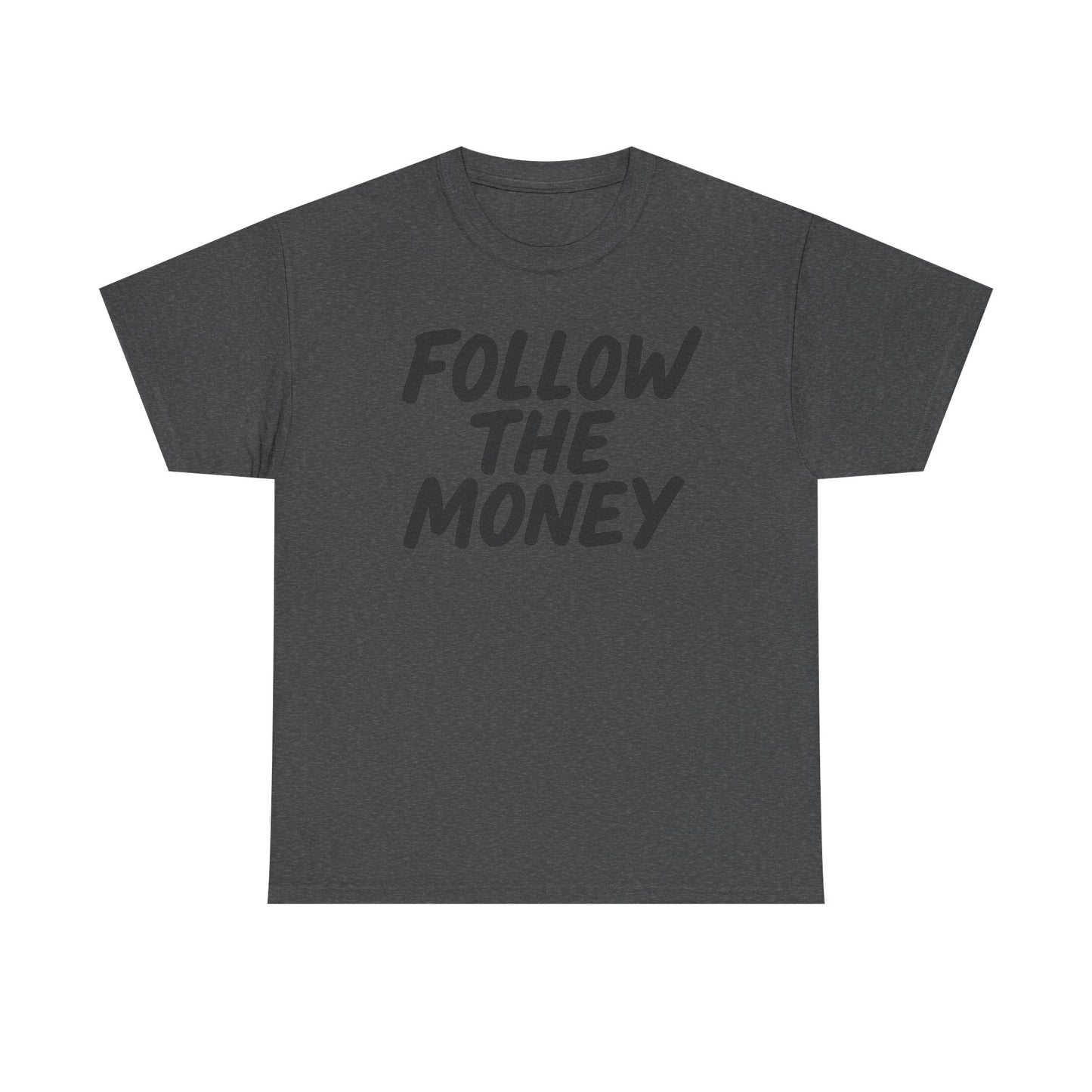 Follow The Money Tee