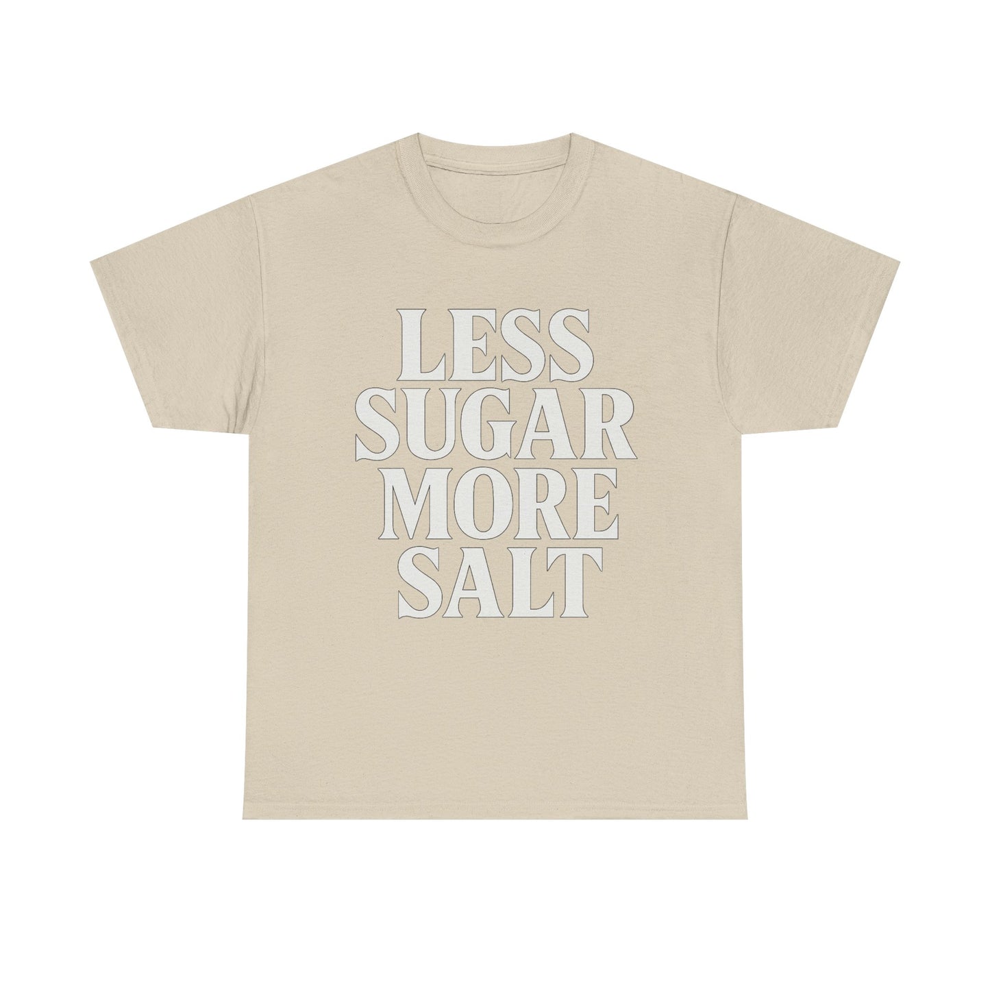 Less sugar more salt