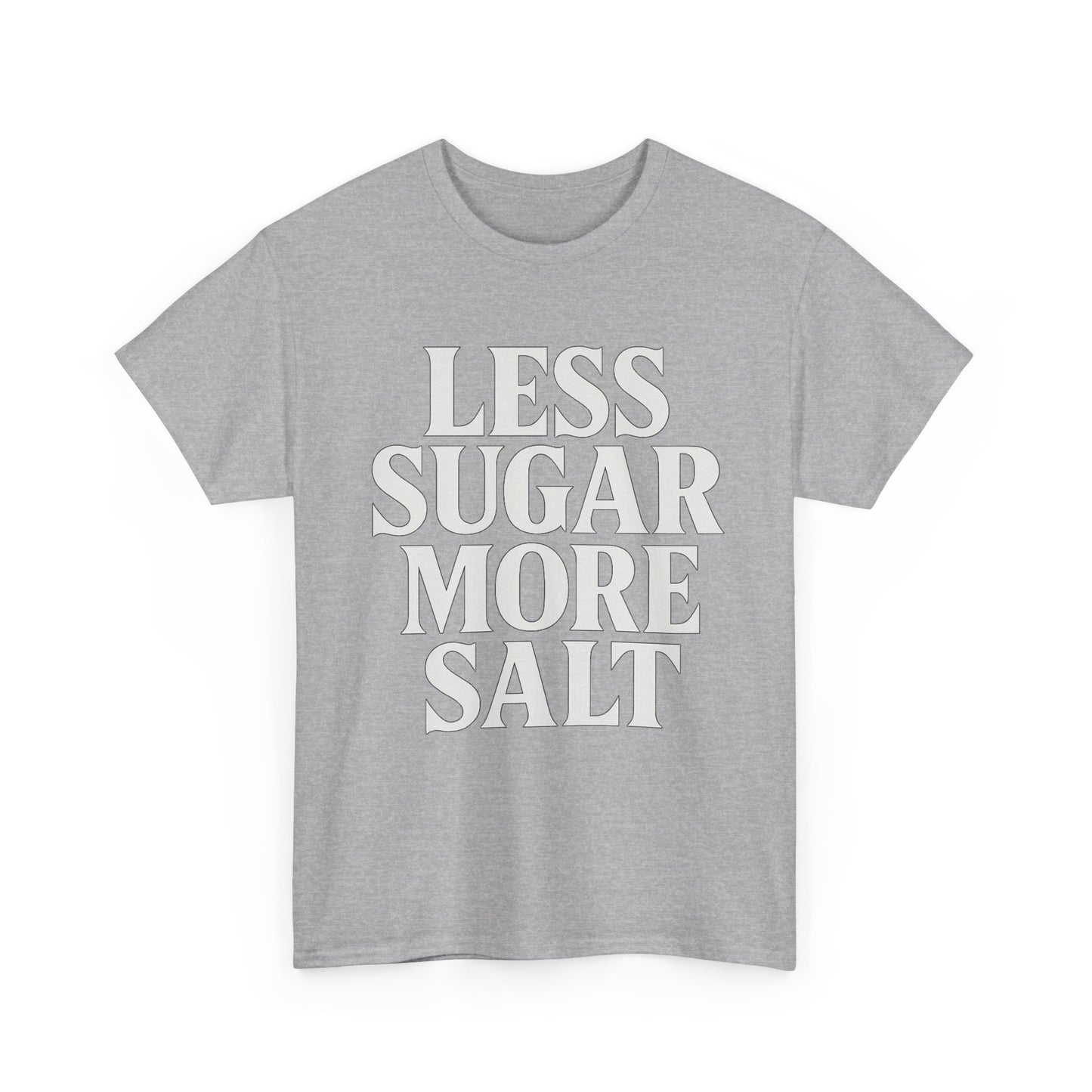 Less sugar more salt