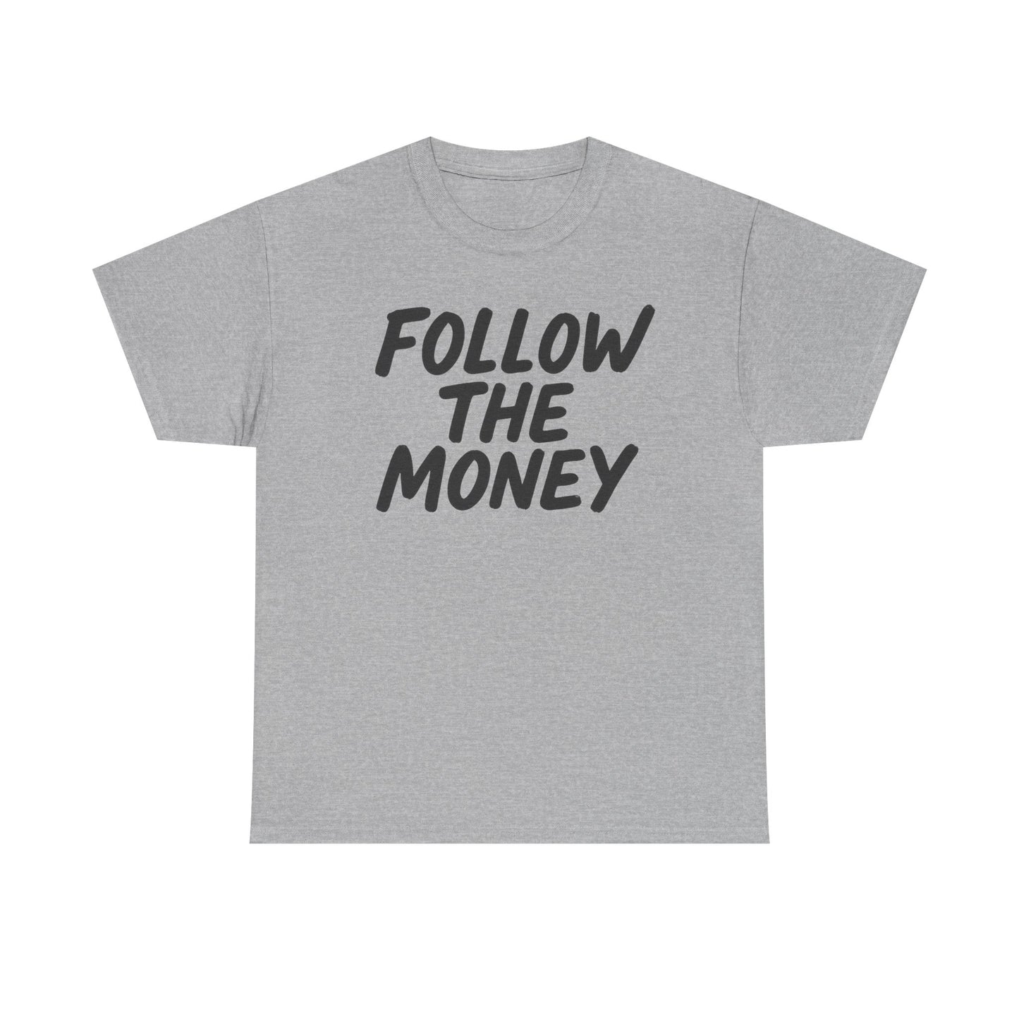 Follow The Money Tee