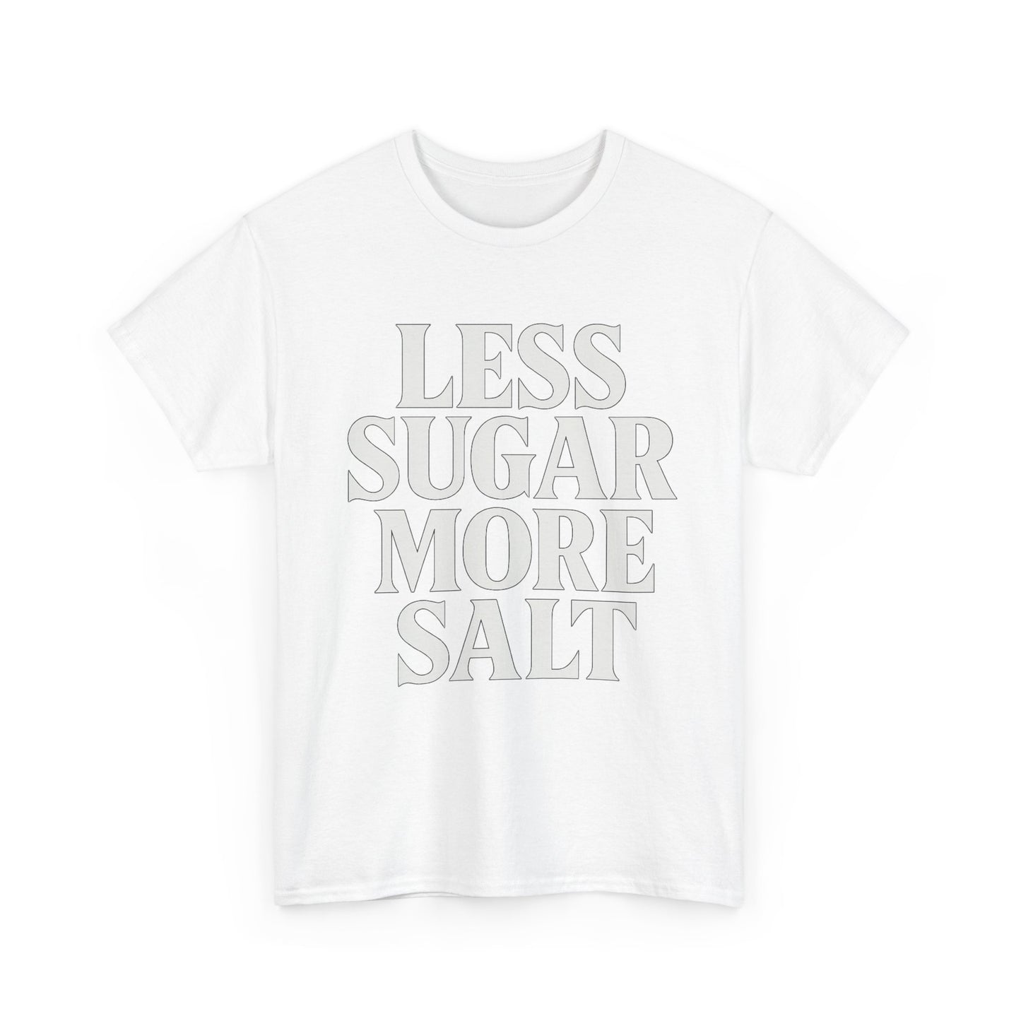 Less sugar more salt