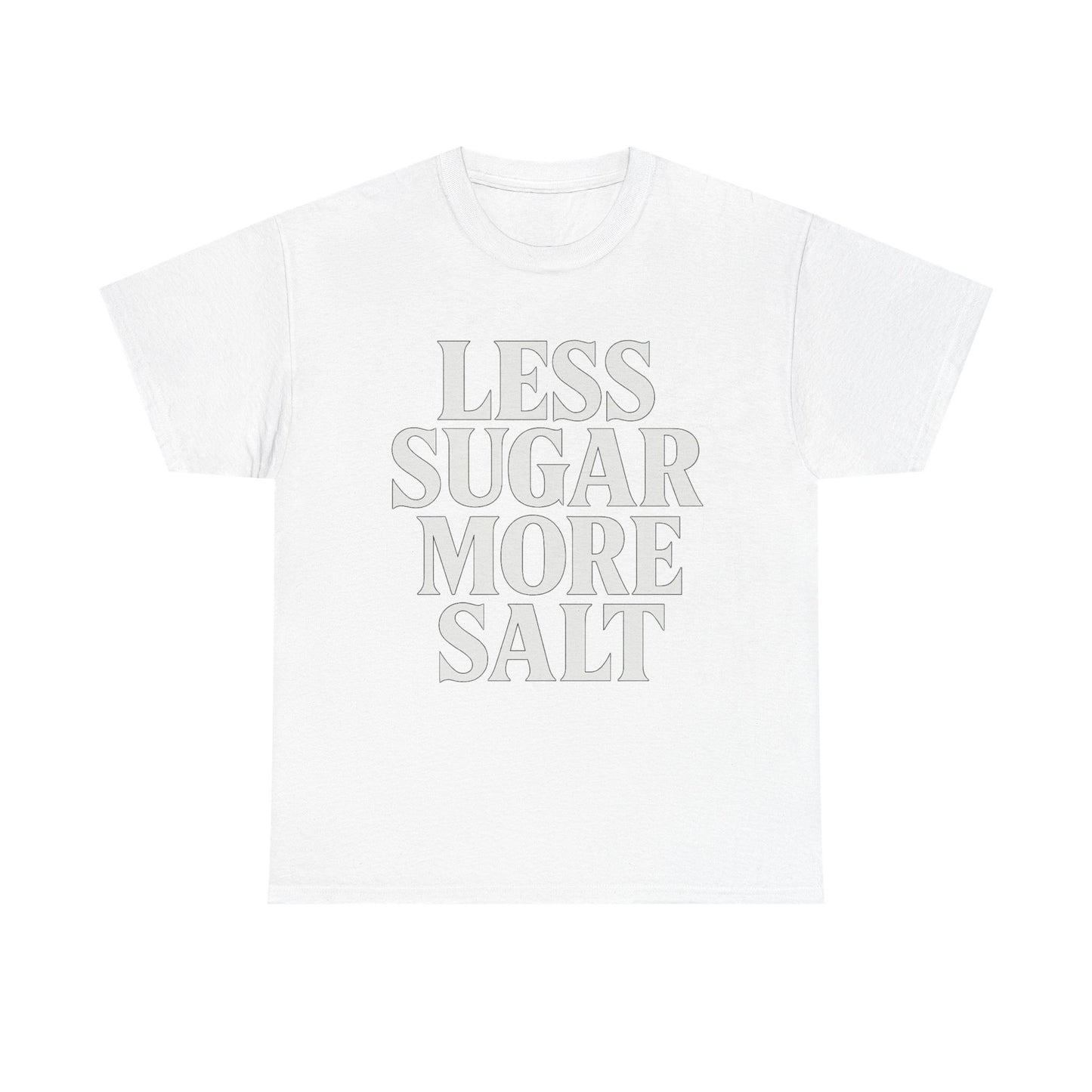 Less sugar more salt