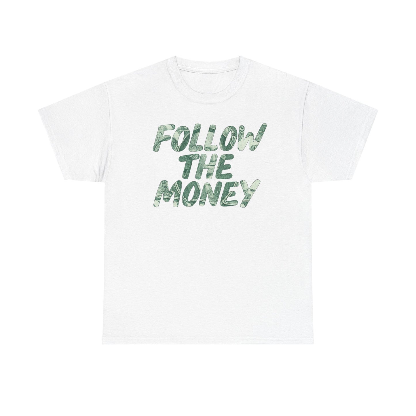Follow The Money Tee