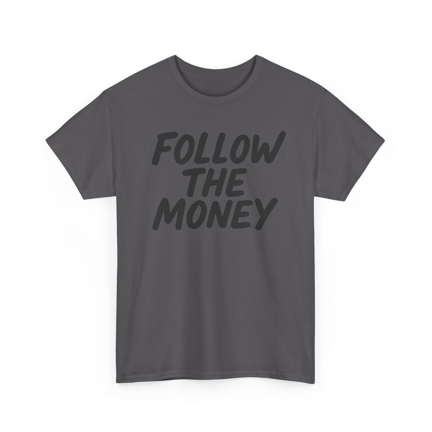 Follow The Money Tee