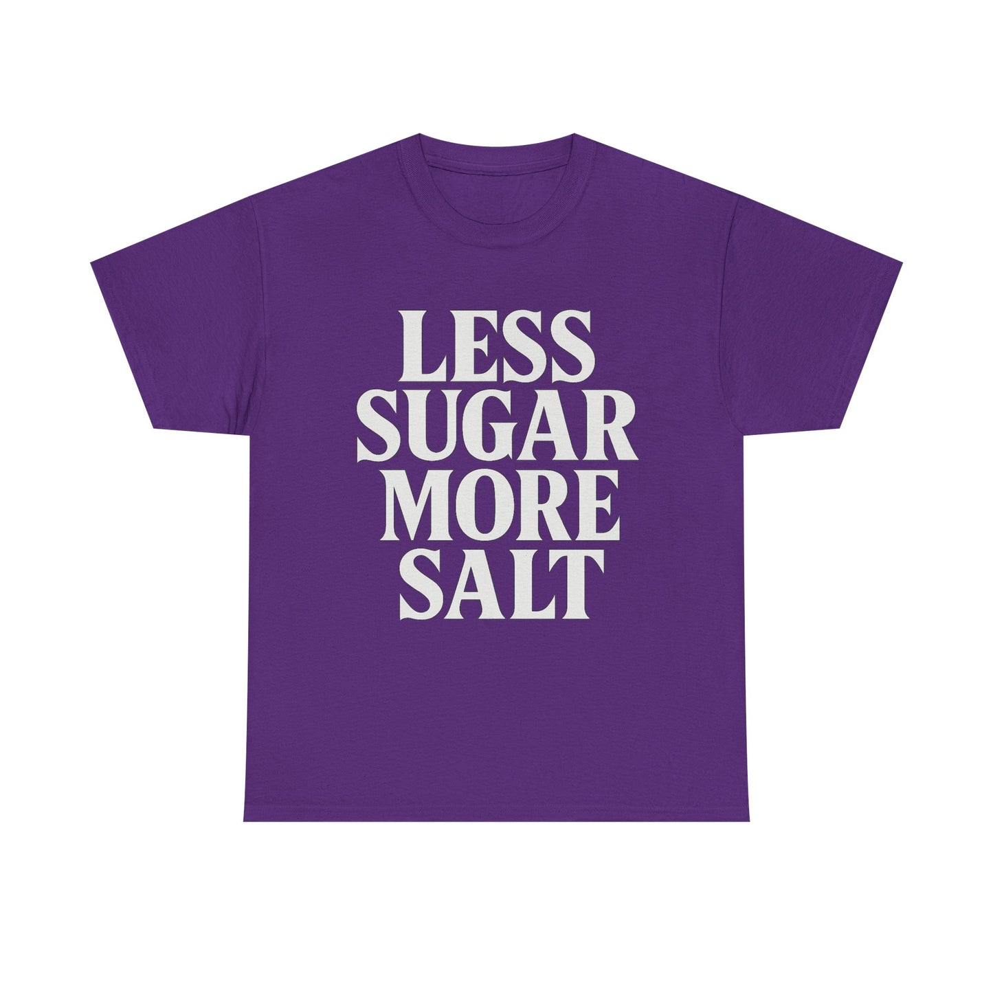 Less sugar more salt