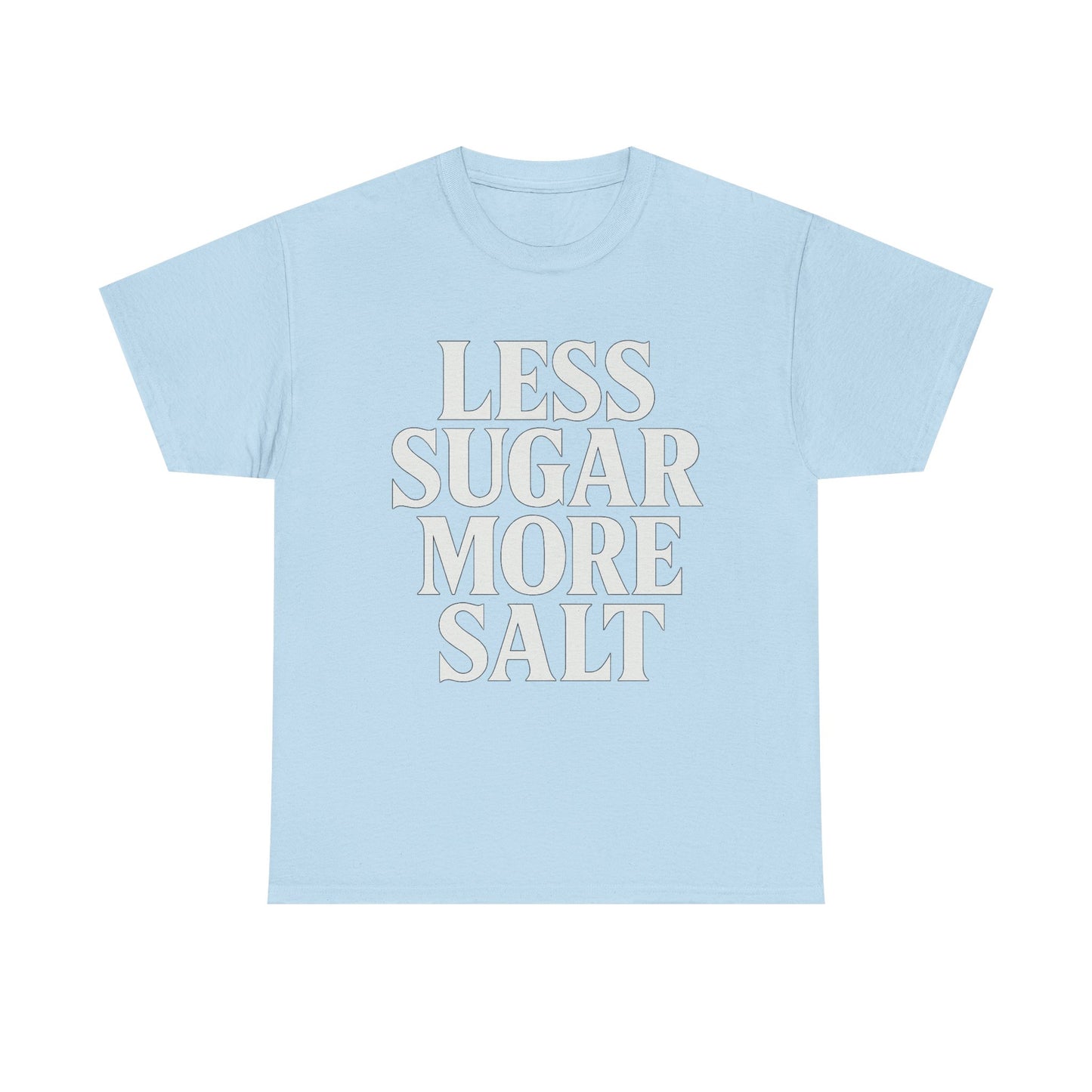 Less sugar more salt
