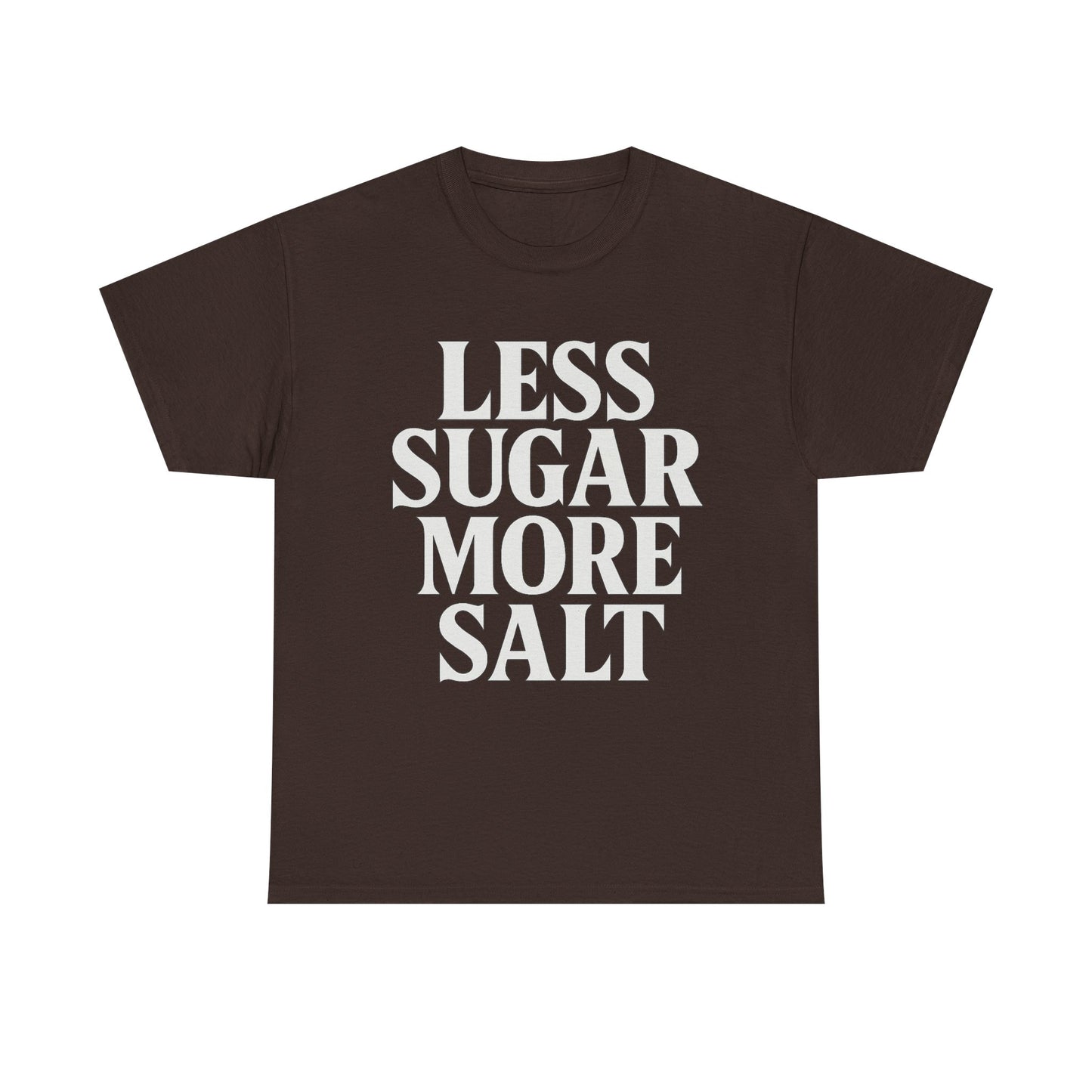 Less sugar more salt