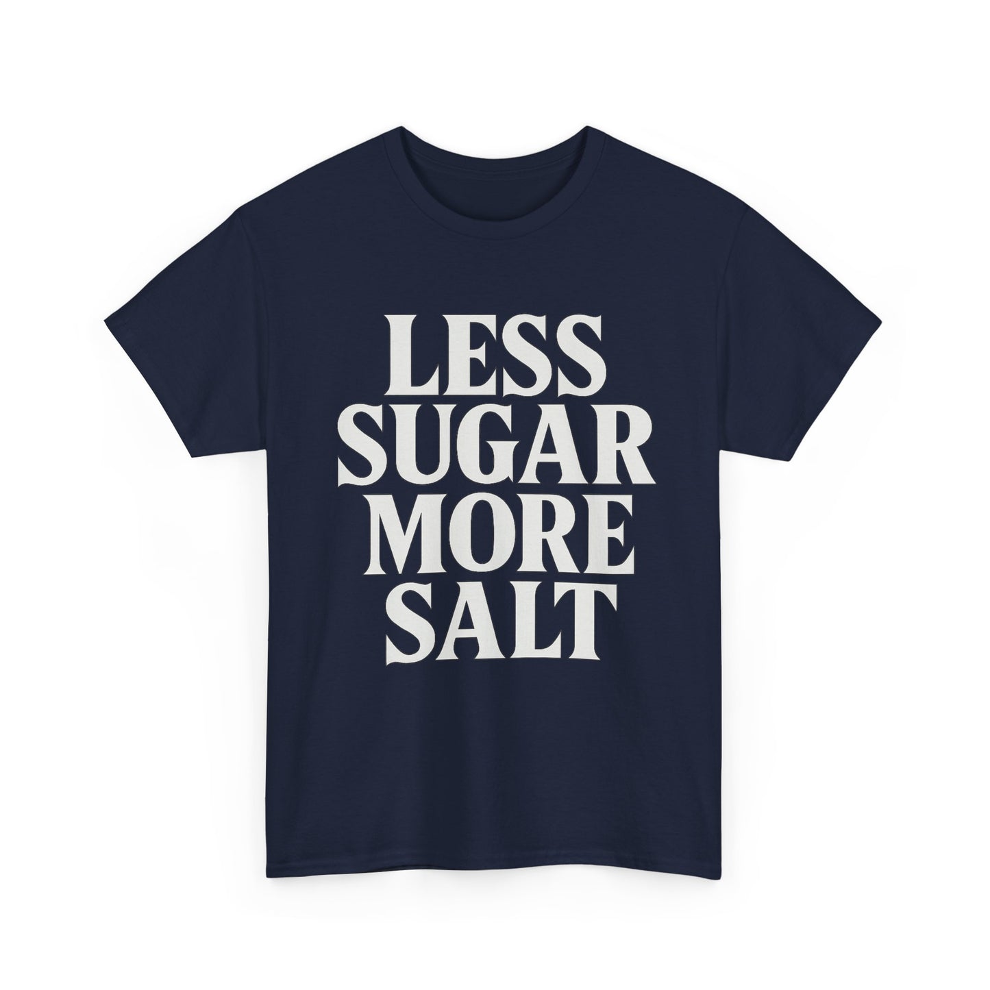 Less sugar more salt