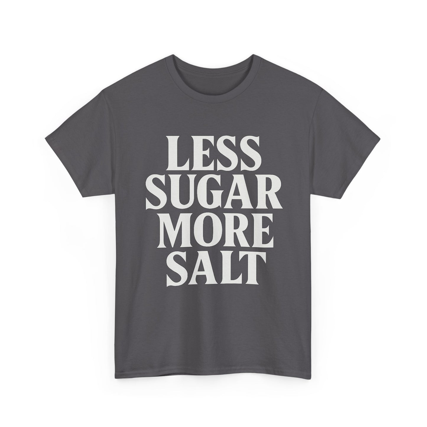 Less sugar more salt