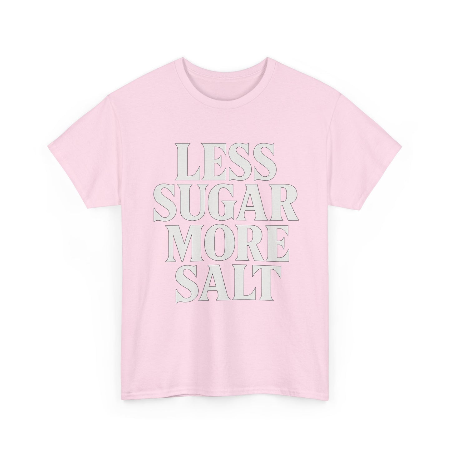 Less sugar more salt