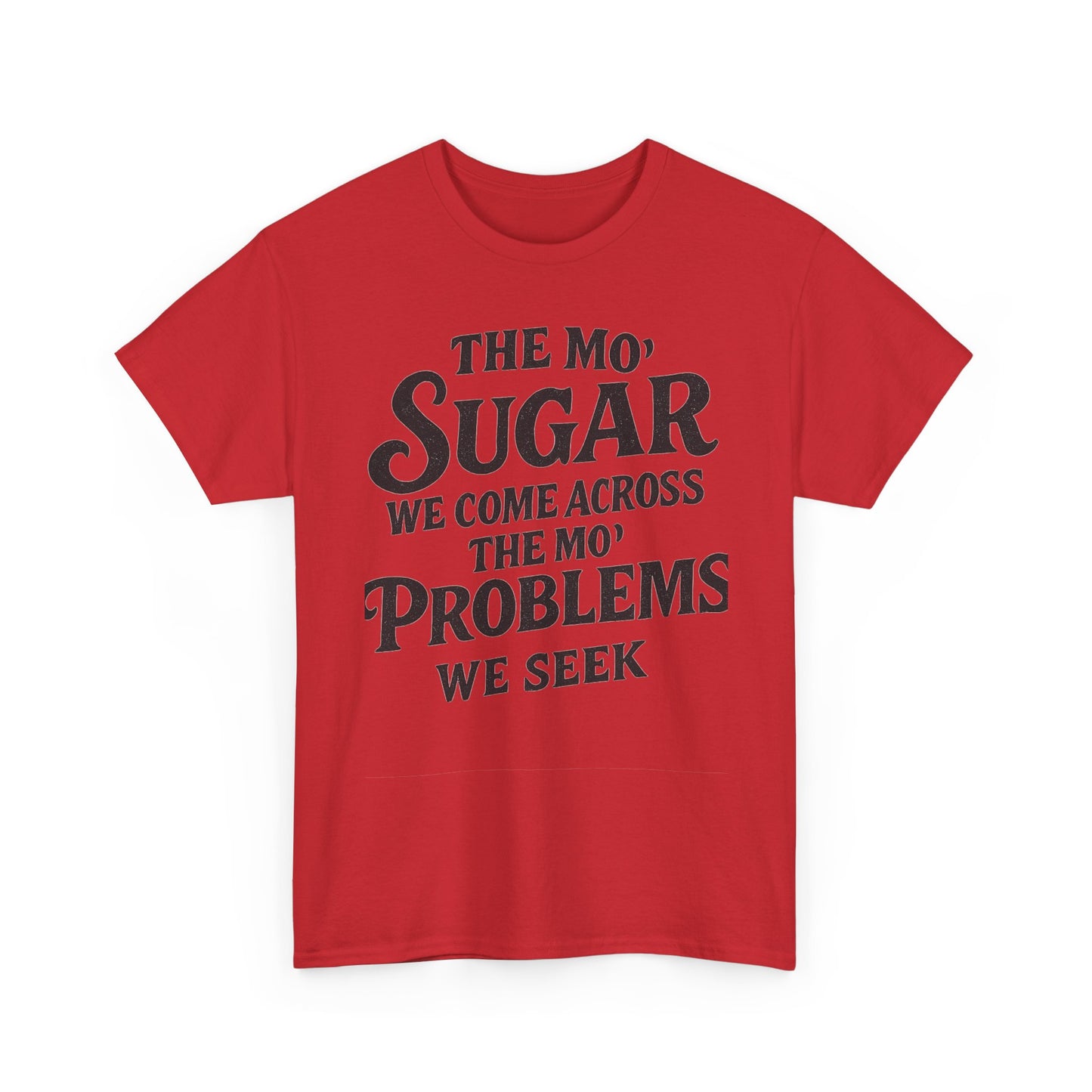 Mo' Sugar Mo' Problems Tee