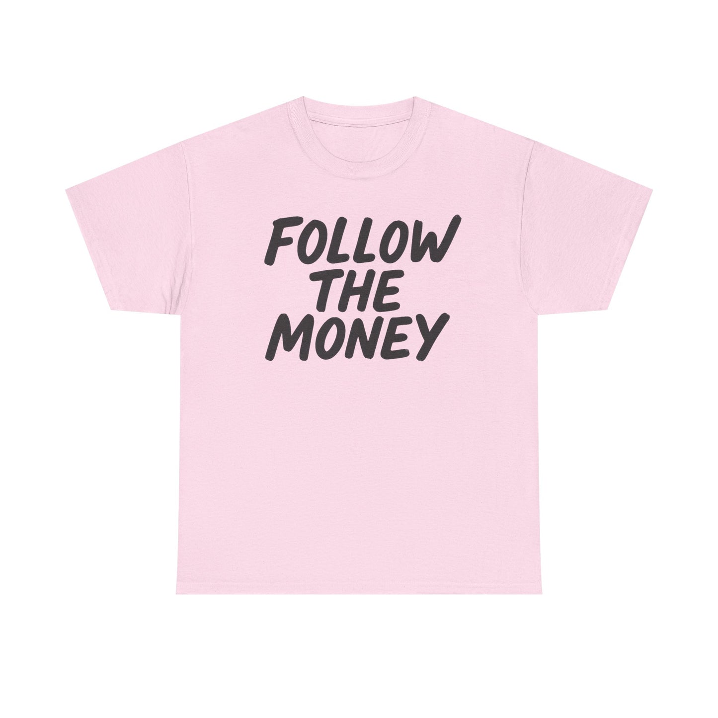 Follow The Money Tee