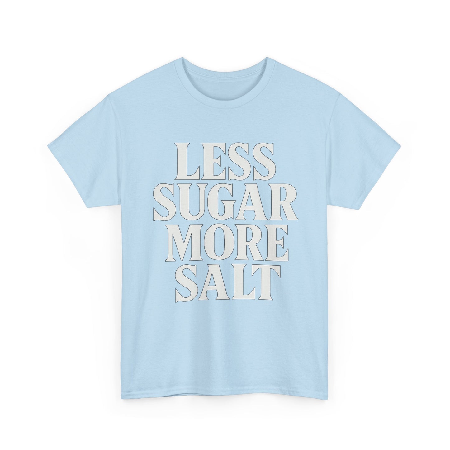 Less sugar more salt