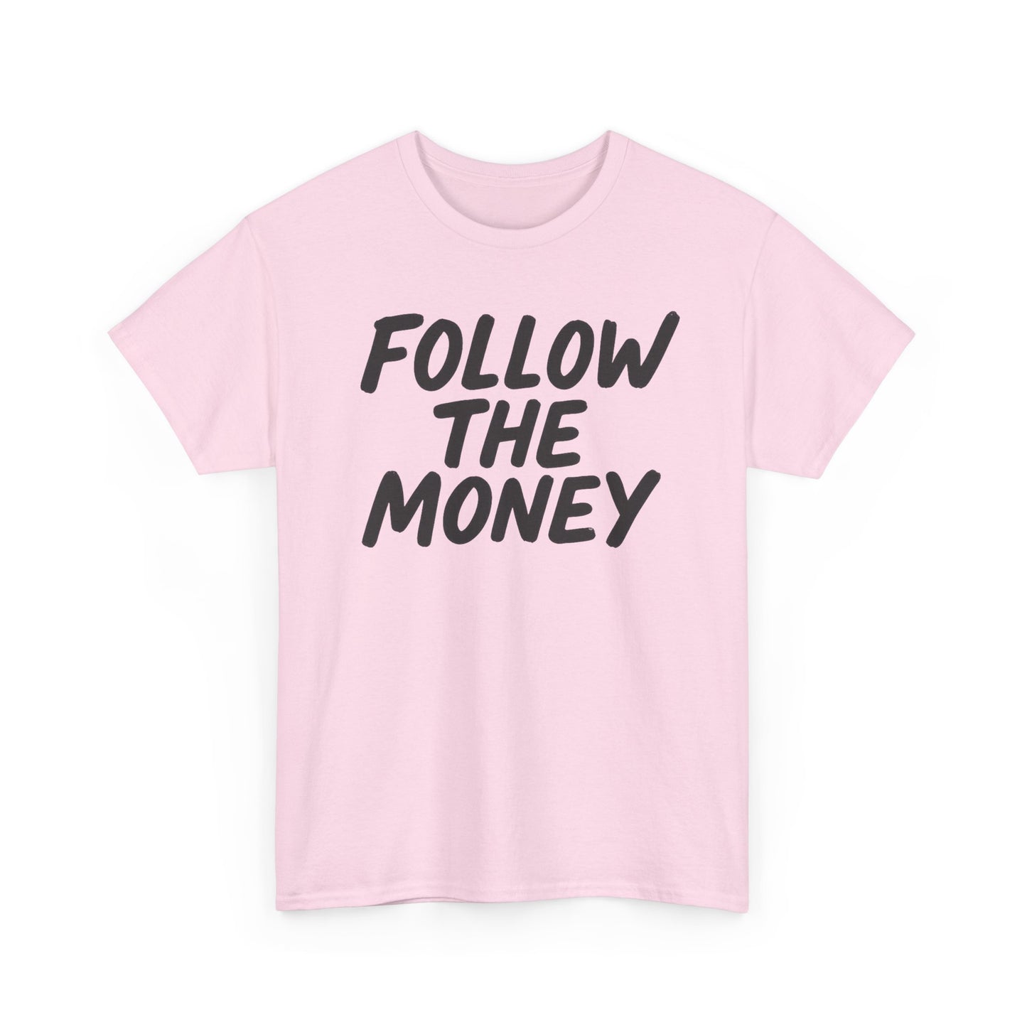 Follow The Money Tee