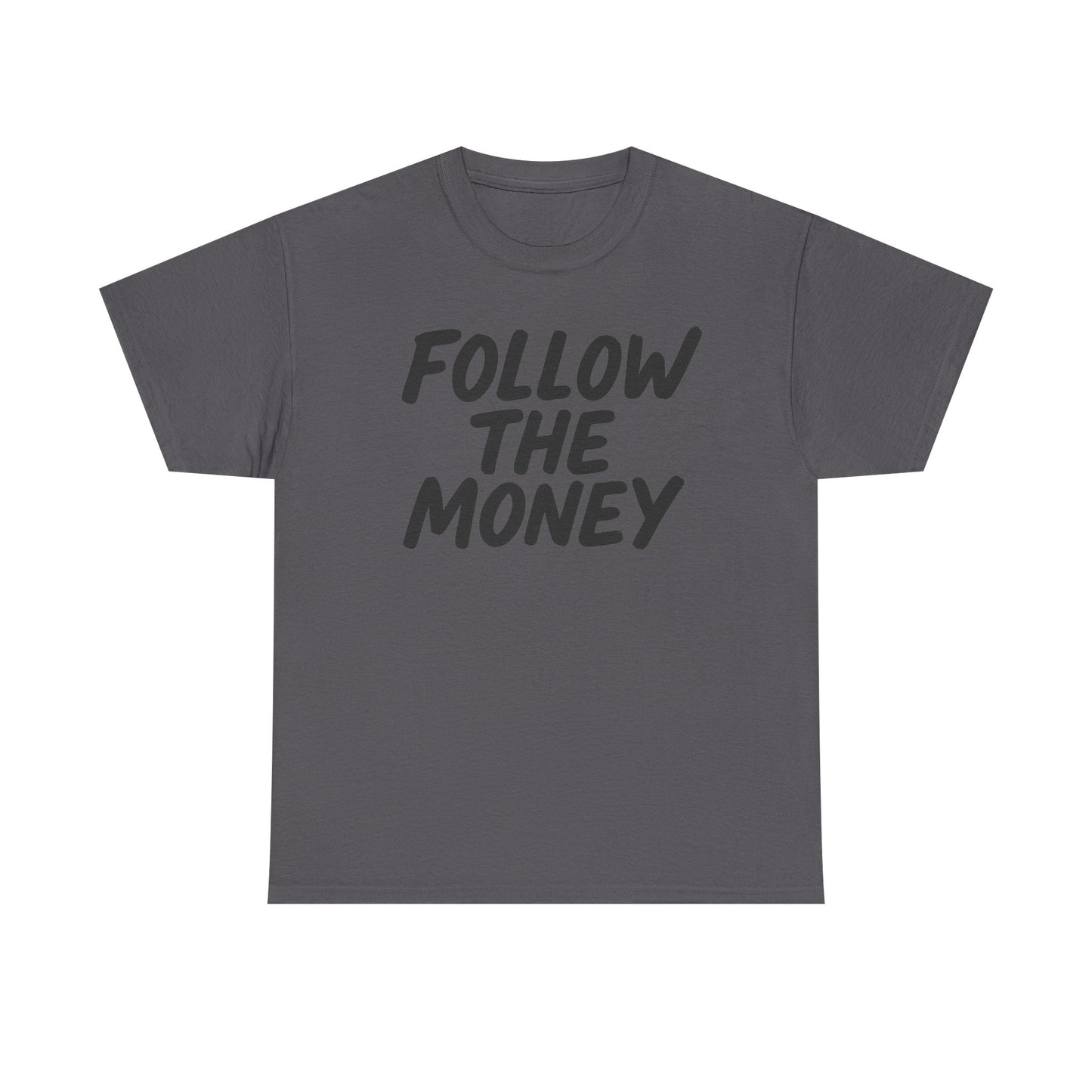 Follow The Money Tee