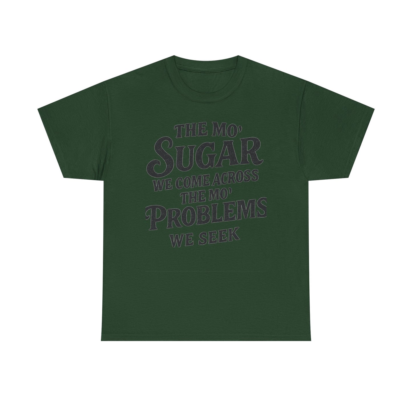 Mo' Sugar Mo' Problems Tee