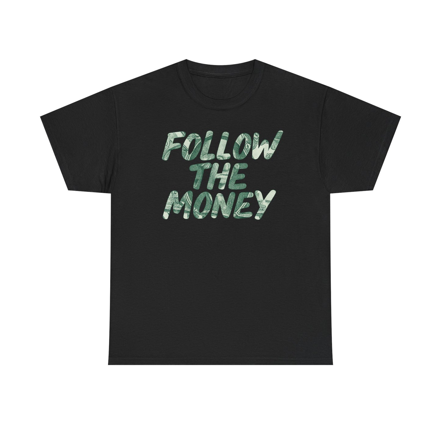Follow The Money Tee